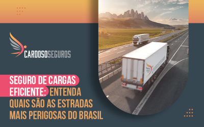 Seguro de cargas eficiente: entenda quais são as estradas mais perigosas do Brasil